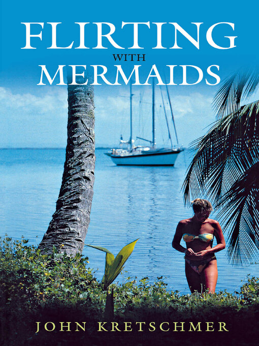 Title details for Flirting with Mermaids by John Kretschmer - Wait list